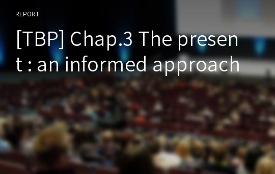 [TBP] Chap.3 The present : an informed approach