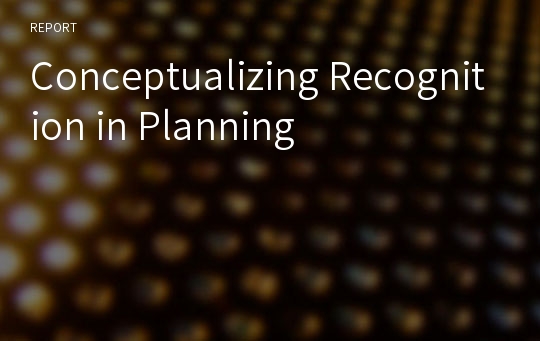 Conceptualizing Recognition in Planning