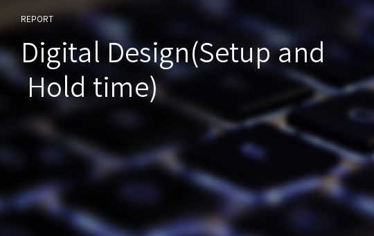 Digital Design(Setup and Hold time)