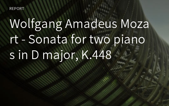 Wolfgang Amadeus Mozart - Sonata for two pianos in D major, K.448