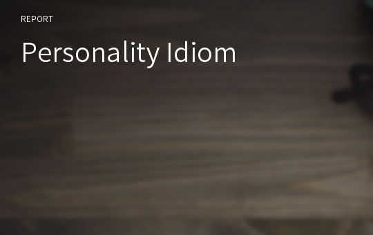Personality Idiom