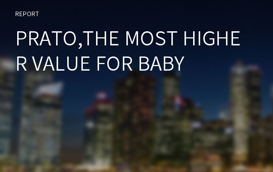 PRATO,THE MOST HIGHER VALUE FOR BABY