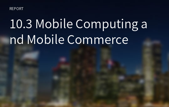10.3 Mobile Computing and Mobile Commerce