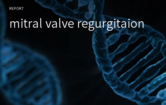 mitral valve regurgitaion