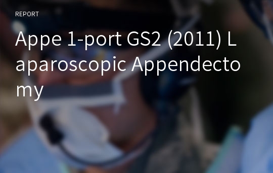 Appe 1-port GS2 (2011) Laparoscopic Appendectomy