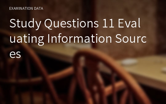 Study Questions 11 Evaluating Information Sources