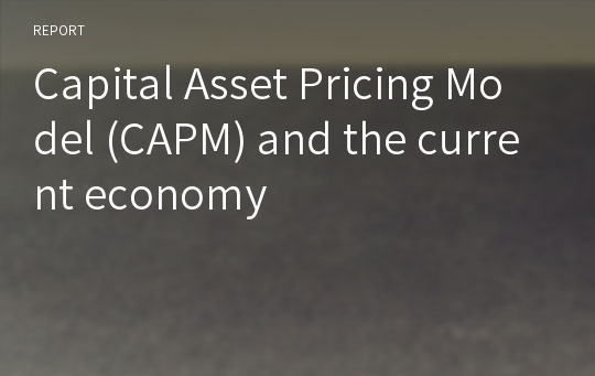 Capital Asset Pricing Model (CAPM) and the current economy