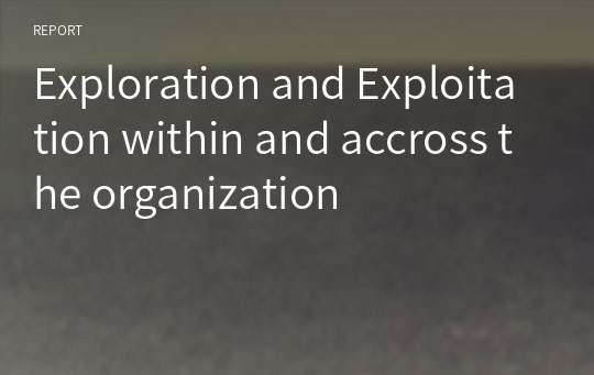 Exploration and Exploitation within and accross the organization
