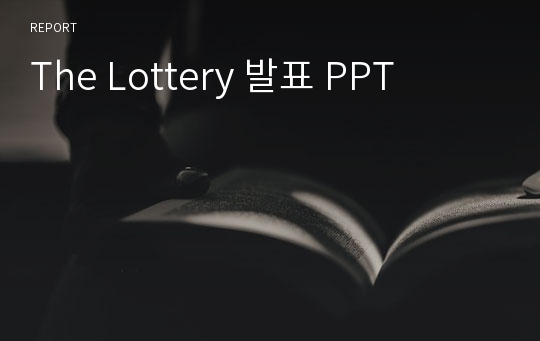 The Lottery 발표 PPT