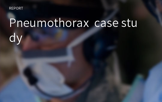 Pneumothorax  case study