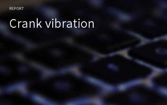 Crank vibration