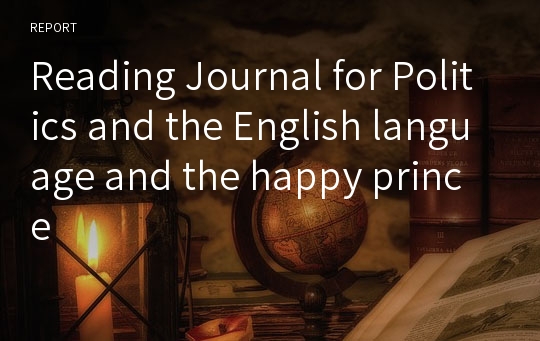 Reading Journal for Politics and the English language and the happy prince