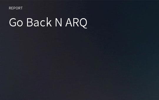 Go Back N ARQ