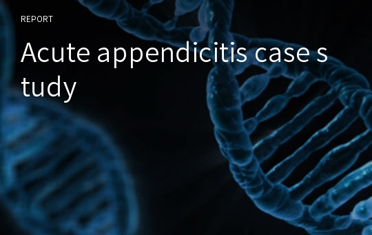 Acute appendicitis case study
