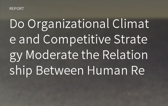 Do Organizational Climate and Competitive Strategy Moderate the Relationship Between Human Resource