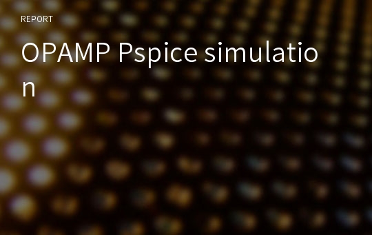 OPAMP Pspice simulation