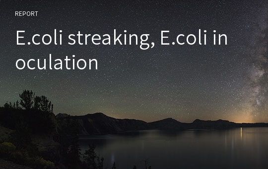 E.coli streaking, E.coli inoculation