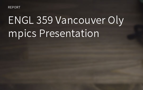 ENGL 359 Vancouver Olympics Presentation