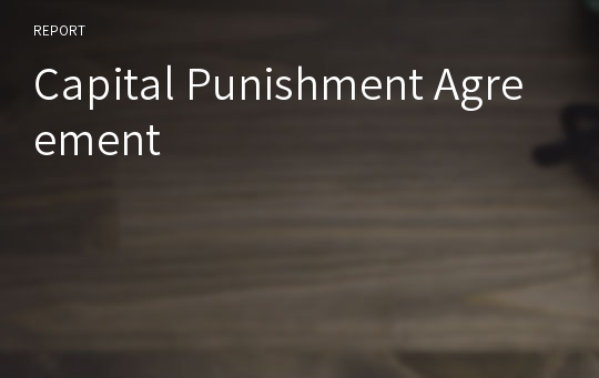 Capital Punishment Agreement