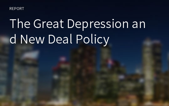 The Great Depression and New Deal Policy
