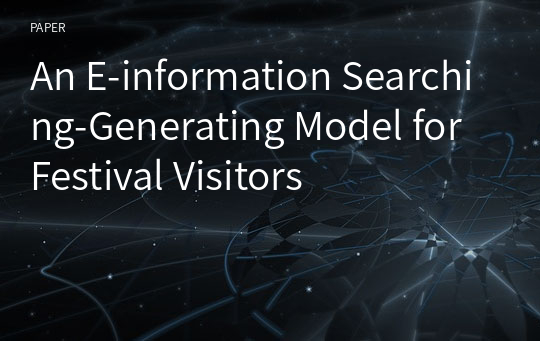 An E-information Searching-Generating Model for Festival Visitors 
