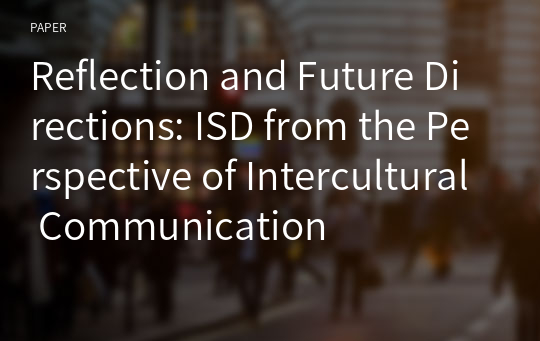 Reflection and Future Directions: ISD from the Perspective of Intercultural Communication