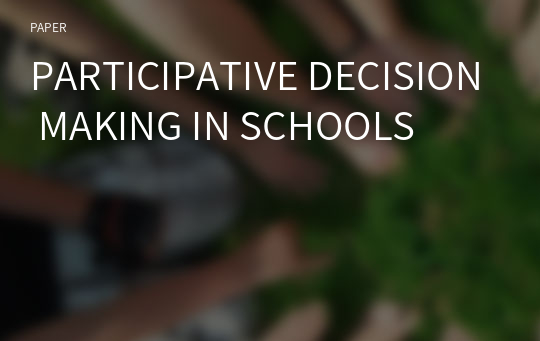 PARTICIPATIVE DECISION MAKING IN SCHOOLS