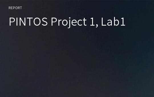 PINTOS Project 1, Lab1
