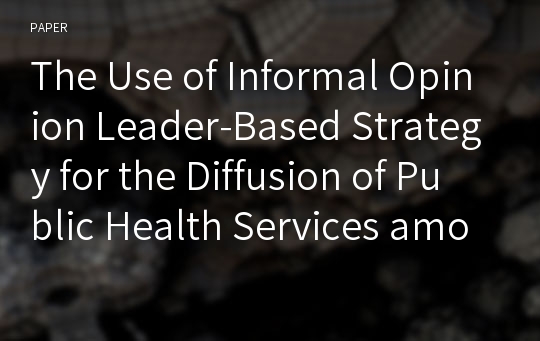 The Use of Informal Opinion Leader-Based Strategy for the Diffusion of Public Health Services among International Workers in South Korea