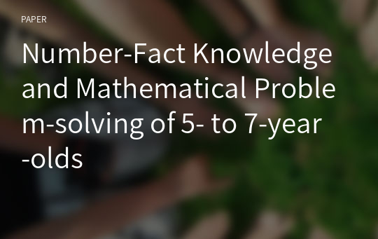 Number-Fact Knowledge and Mathematical Problem-solving of 5- to 7-year-olds