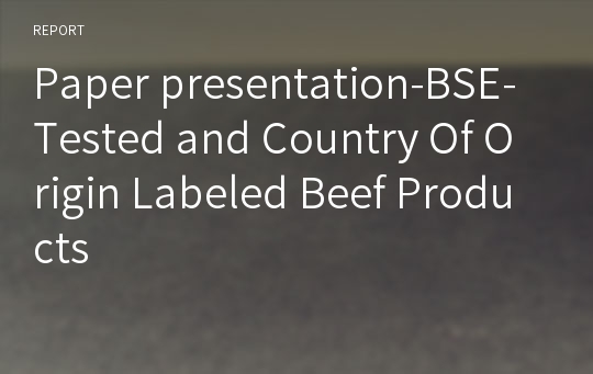 Paper presentation-BSE-Tested and Country Of Origin Labeled Beef Products