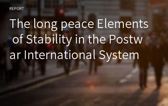 The long peace Elements of Stability in the Postwar International System