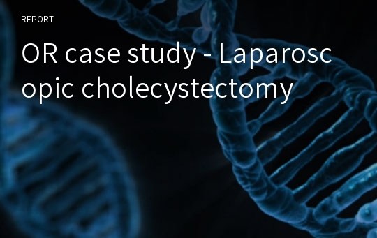 OR case study - Laparoscopic cholecystectomy