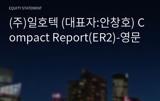 (주)일호텍 Compact Report(ER2)-영문