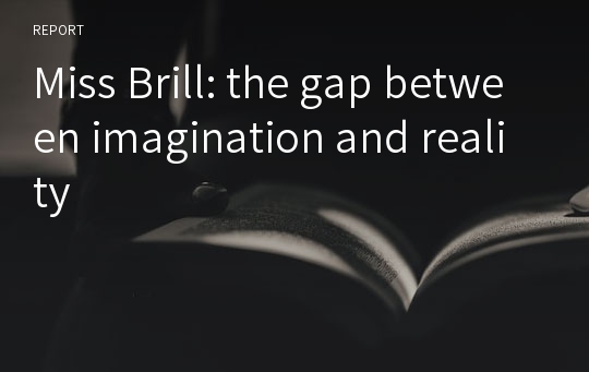 Miss Brill: the gap between imagination and reality