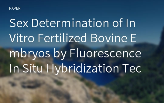 Sex Determination of In Vitro Fertilized Bovine Embryos by Fluorescence In Situ Hybridization Technique