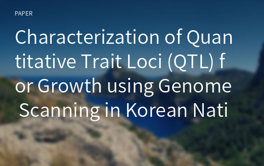 Characterization of Quantitative Trait Loci (QTL) for Growth using Genome Scanning in Korean Native Pig