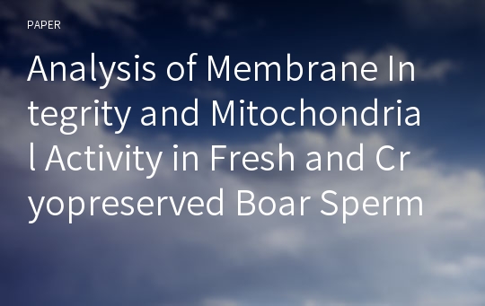 Analysis of Membrane Integrity and Mitochondrial Activity in Fresh and Cryopreserved Boar Sperm Using Flow Cytometry