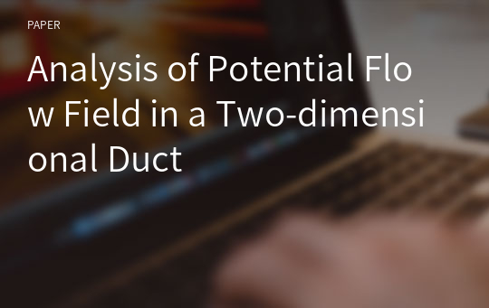 Analysis of Potential Flow Field in a Two-dimensional Duct