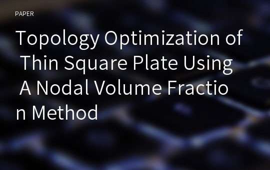 Topology Optimization of Thin Square Plate Using A Nodal Volume Fraction Method