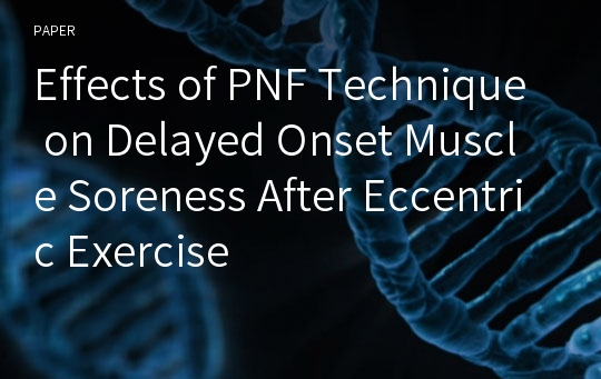 Effects of PNF Technique on Delayed Onset Muscle Soreness After Eccentric Exercise