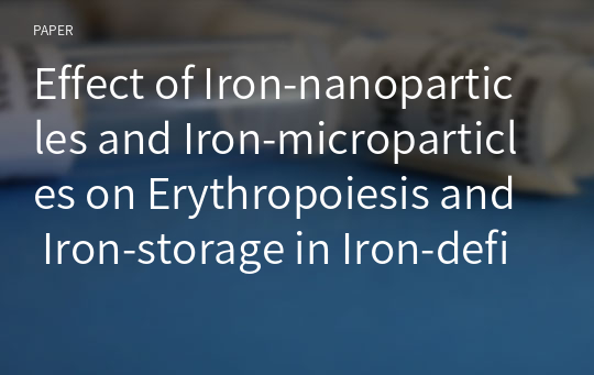 Effect of Iron-nanoparticles and Iron-microparticles on Erythropoiesis and Iron-storage in Iron-deficiency Anemic Mice