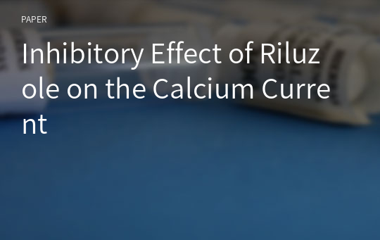 Inhibitory Effect of Riluzole on the Calcium Current