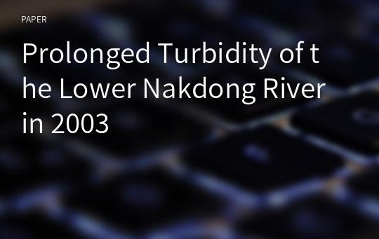 Prolonged Turbidity of the Lower Nakdong River in 2003