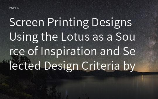 Screen Printing Designs Using the Lotus as a Source of Inspiration and Selected Design Criteria by E. Paul Torrance