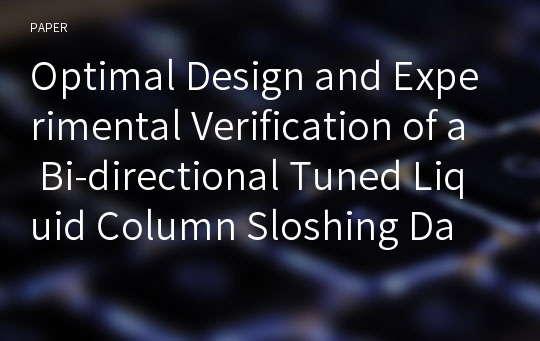 Optimal Design and Experimental Verification of a Bi-directional Tuned Liquid Column Sloshing Damper