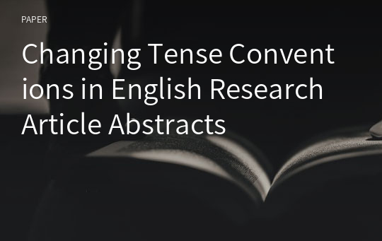 Changing Tense Conventions in English Research Article Abstracts