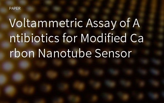 Voltammetric Assay of Antibiotics for Modified Carbon Nanotube Sensor