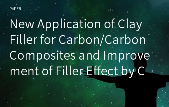 New Application of Clay Filler for Carbon/Carbon Composites and Improvement of Filler Effect by Clay Size Reduction