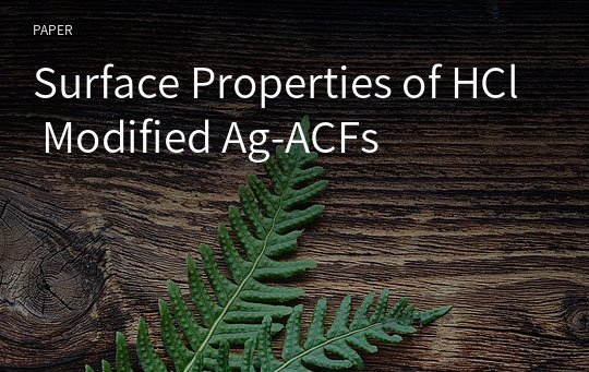 Surface Properties of HCl Modified Ag-ACFs